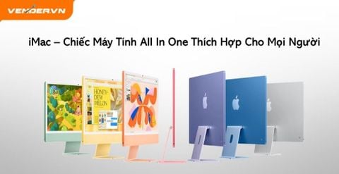 Vì Sao iMac Là Chiếc Máy Tính All In One Thích Hợp Cho Mọi Người?