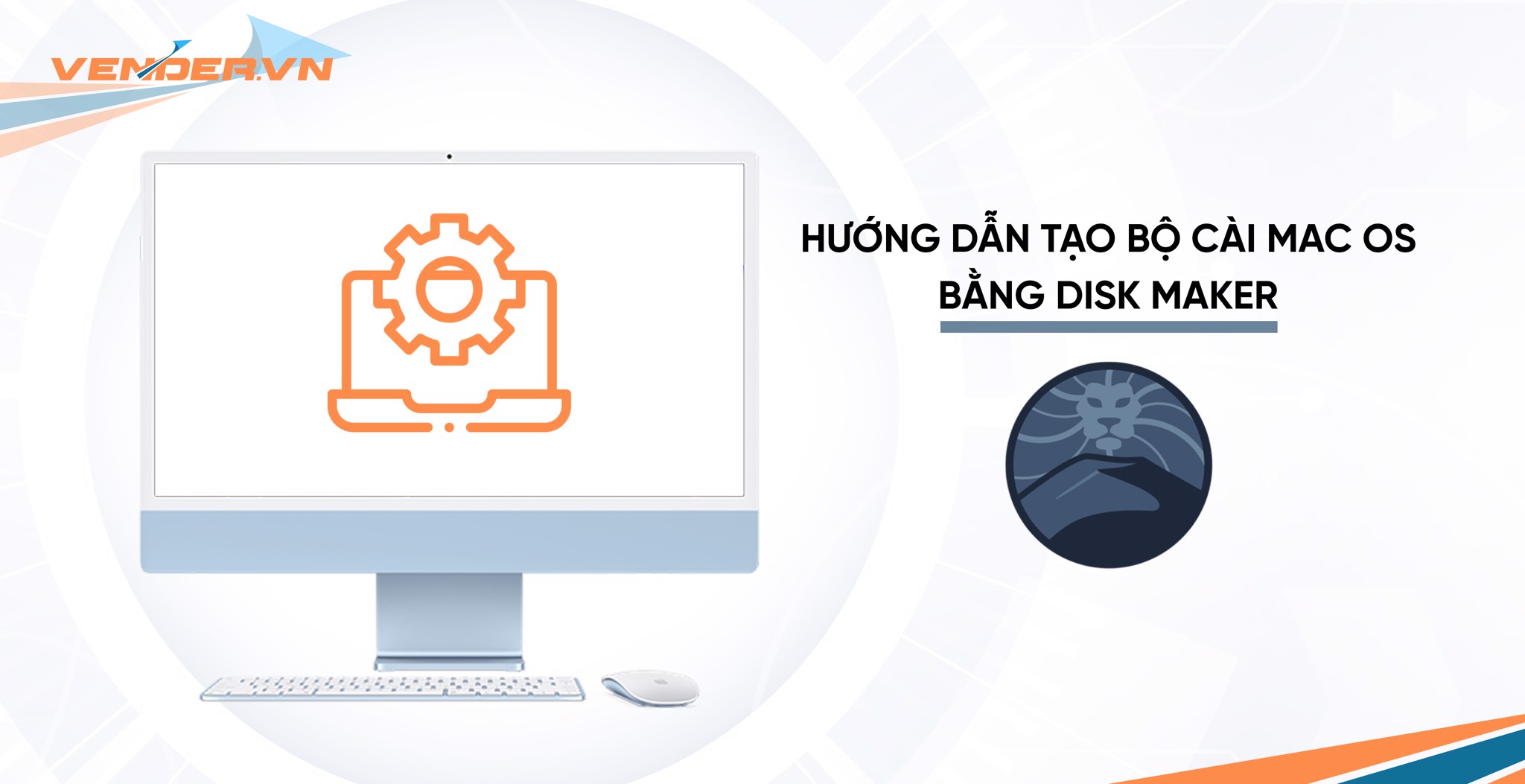 Hướng dẫn tạo bộ cài macOS bằng Disk Maker