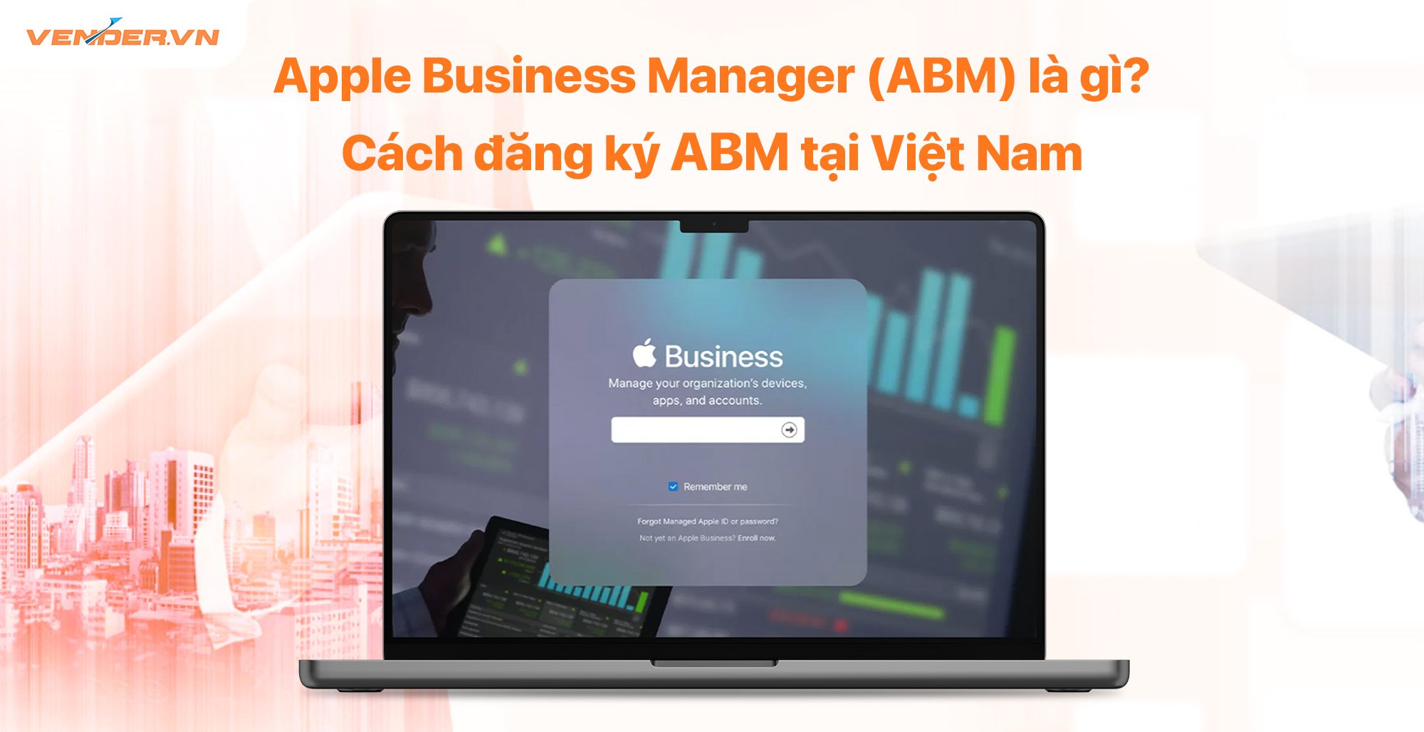 Cách đăng ký để cấp ID Tổ Chức trong Apple Business Manager (ABM)