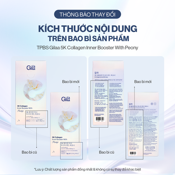 Thông Báo Thay Đổi Kích Thước Nội Dung Trên Bao Bì Sản Phẩm TPBS Gilaa 5K Collagen Bright Booster With Saffron & TPBS Gilaa 5K Collagen Inner Booster With Peony