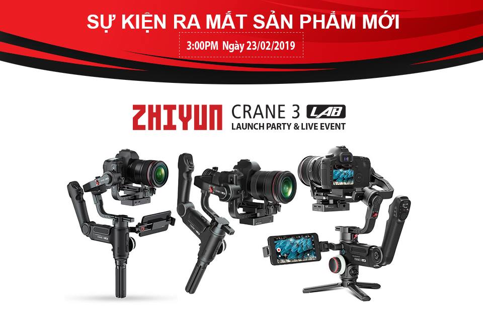 Zhiyun Crane 3 Lab ra mắt tại Việt Nam Ngày 23/02/2019