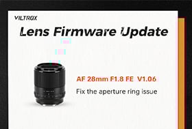 [Firmware Upgrades] Viltrox Latest Camera Lens Firmware Update For E-Mount