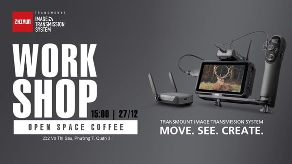 WORKSHOP TRẢI NGHIỆM ZHIYUN TRANSMOUNT IMAGE TRANSMISSION SYSTEM