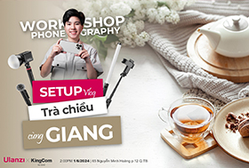 [Workshop] Setup Vlog Trà Chiều Cùng 
