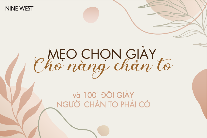 Mẹo chọn giày cho người chân to và 100+ mẫu giày thích hợp với bàn chân to