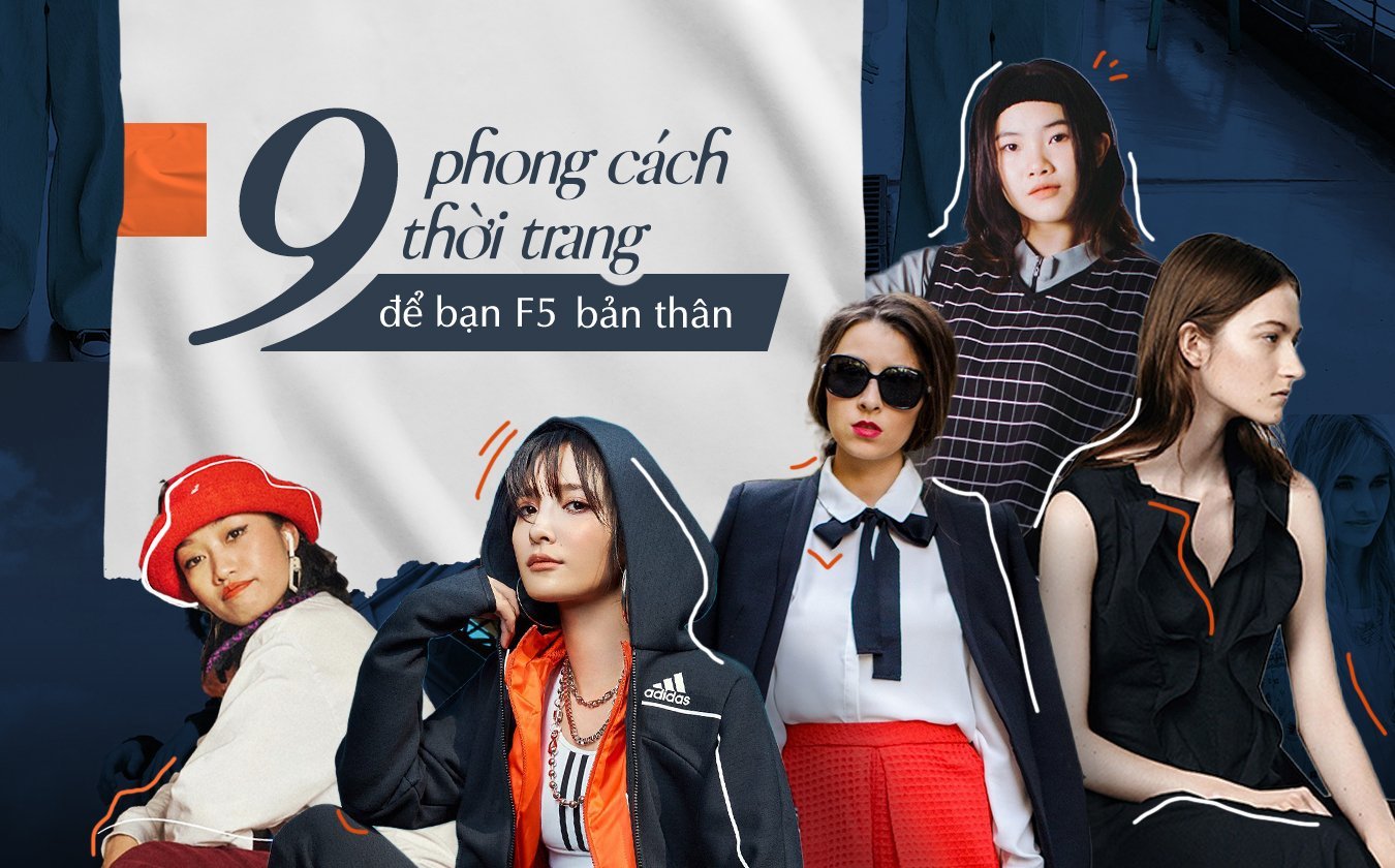 9 phong cách thời trang bạn nhất định phải biết để “F5” bản thân