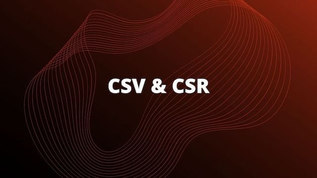 CSV & CSR khác nhau ra sao?