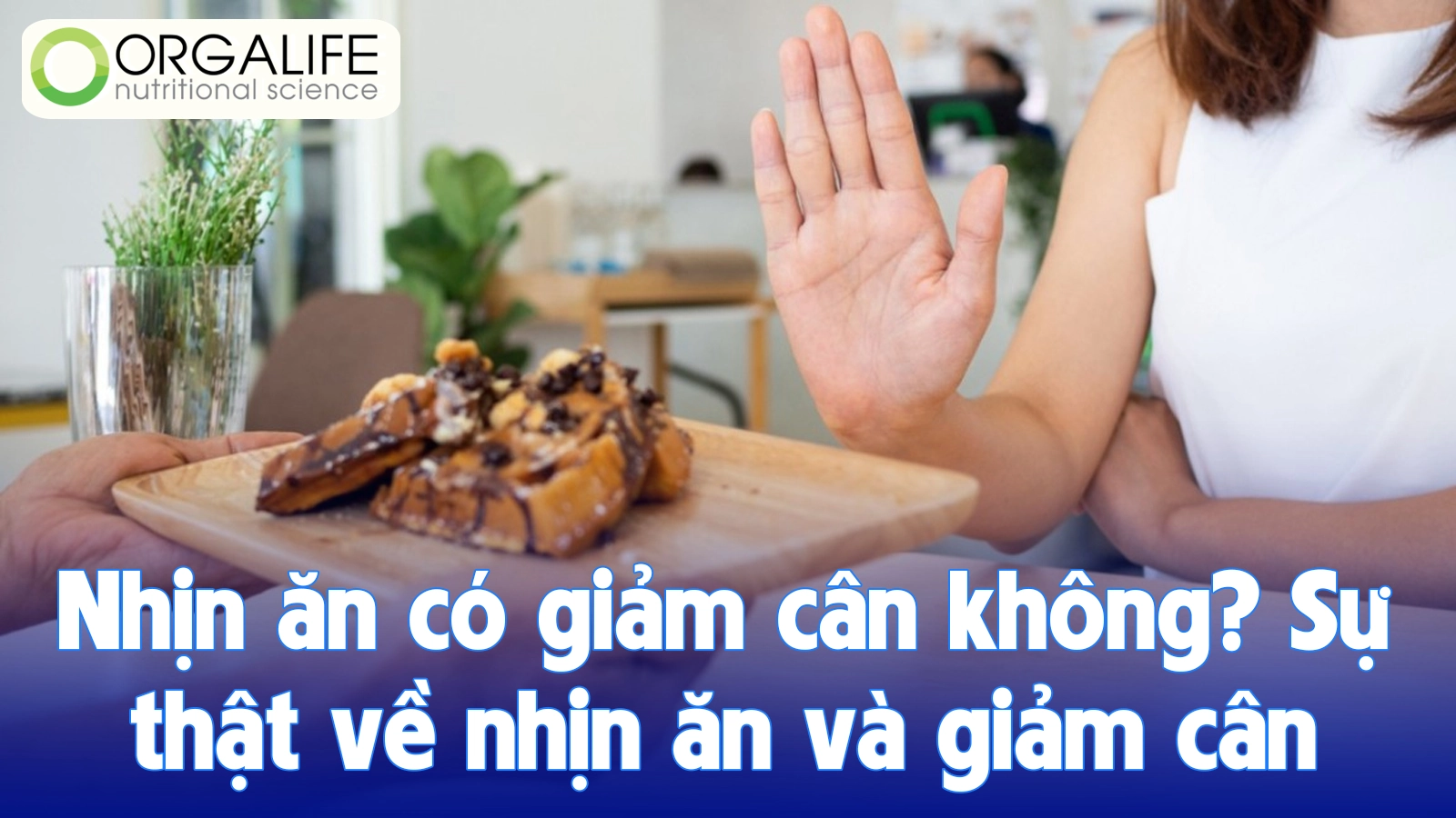 Nhịn ăn có giảm cân không? Sự thật về nhịn ăn và giảm cân