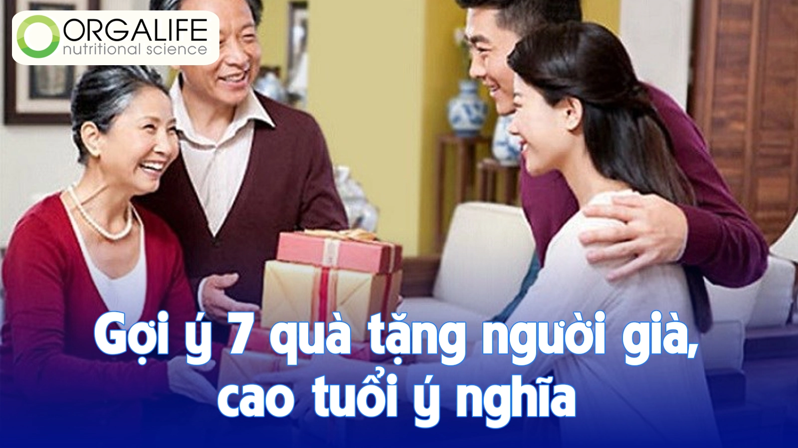 Gợi ý 7 quà tặng người già, cao tuổi ý nghĩa