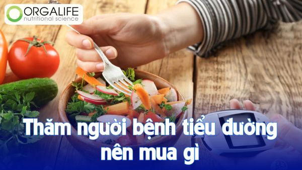 Thăm người bệnh tiểu đường nên mua gì? Gợi ý quà tặng sức khỏe ý nghĩa từ Orgalife