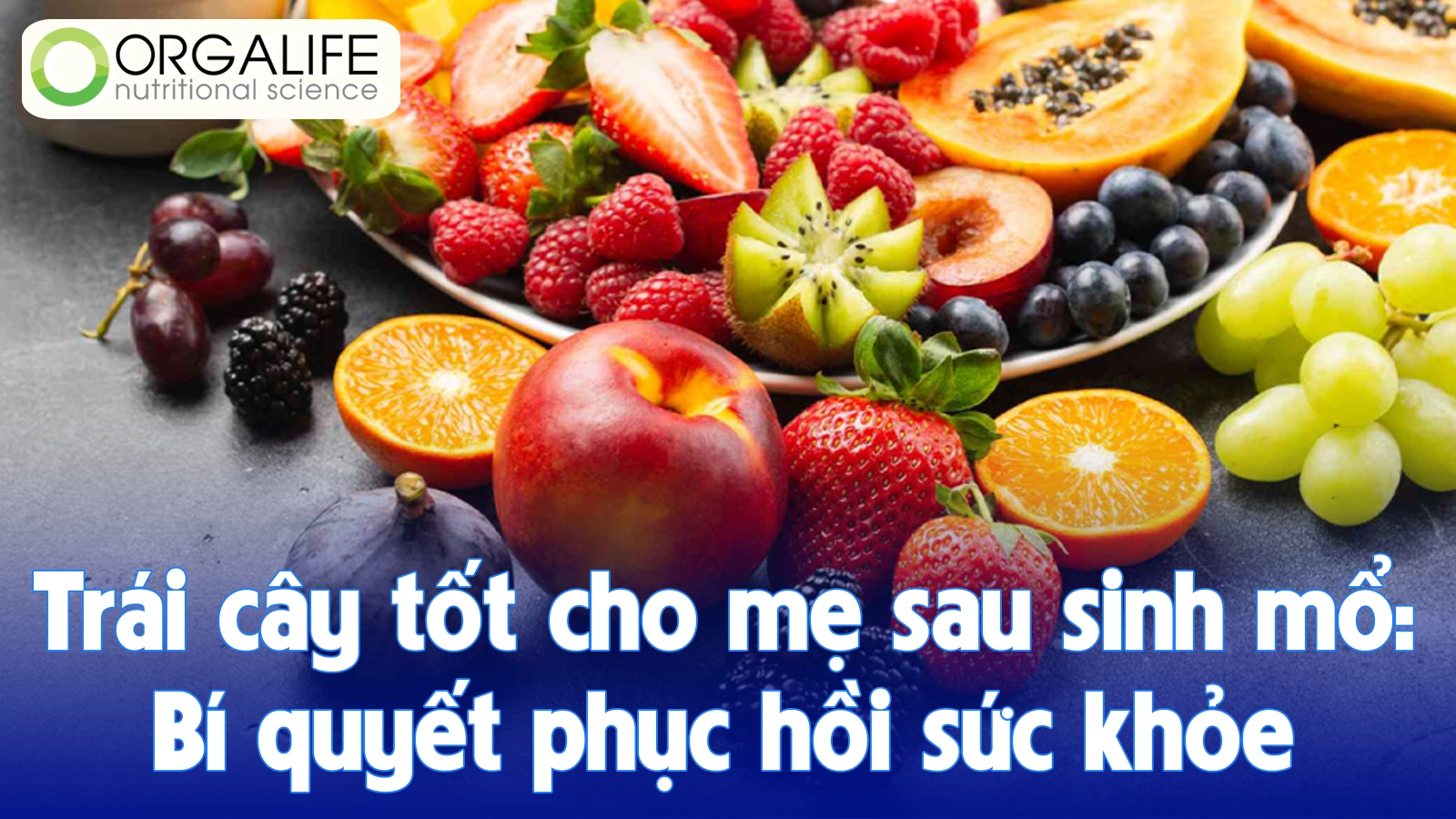 Trái cây tốt cho mẹ sau sinh mổ: Bí quyết phục hồi sức khỏe nhanh chóng