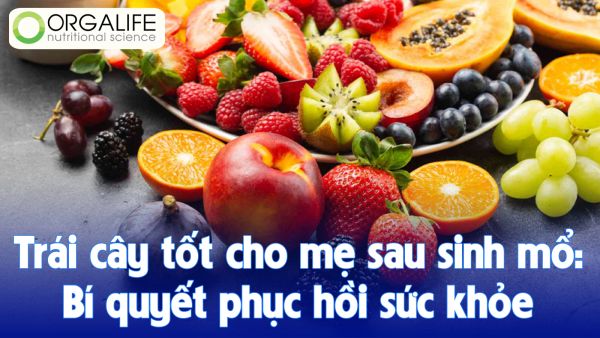 Trái cây tốt cho mẹ sau sinh mổ: Bí quyết phục hồi sức khỏe nhanh chóng