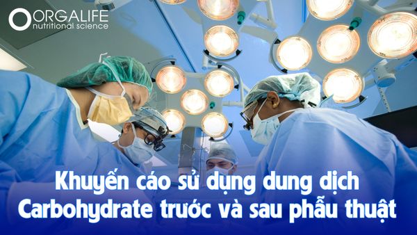 Khuyến cáo sử dụng dung dịch Carbohydrate trước và sau phẫu thuật đường tiêu hóa