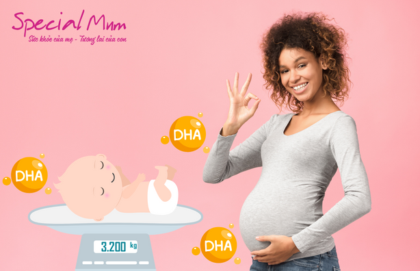 DHA hỗ trợ tăng cân cho thai nhi |Specialmum