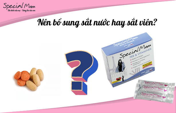 Bổ sung sắt nước hoặc sắt viên| specialmum