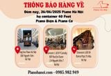 THÔNG BÁO HẠ CONTAINER 40 FEET PIANO CƠ VÀ PIANO ĐIỆN 26/06/2025