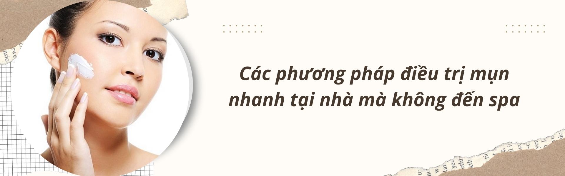 Các phương pháp điều trị mụn nhanh tại nhà mà không đến spa