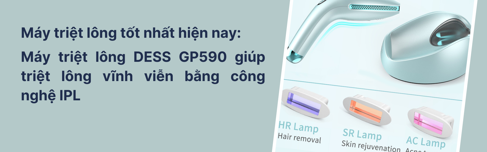Máy triệt lông DEESS GP590 giúp triệt lông vĩnh viễn bằng công nghệ IPL
