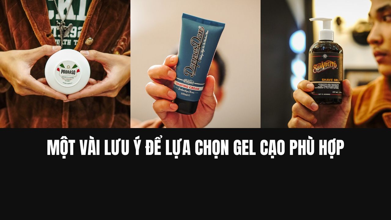 Chọn gel cạo râu phù hợp