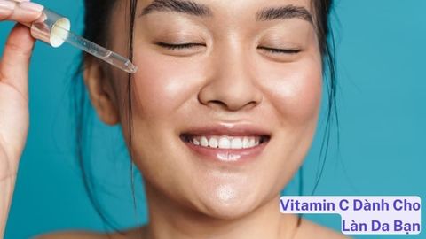 3 nguồn Vitamin C hiệu quả nhất cho làn da của bạn