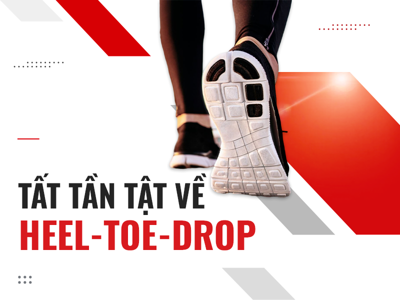 Tất tần tật về heel-toe-drop