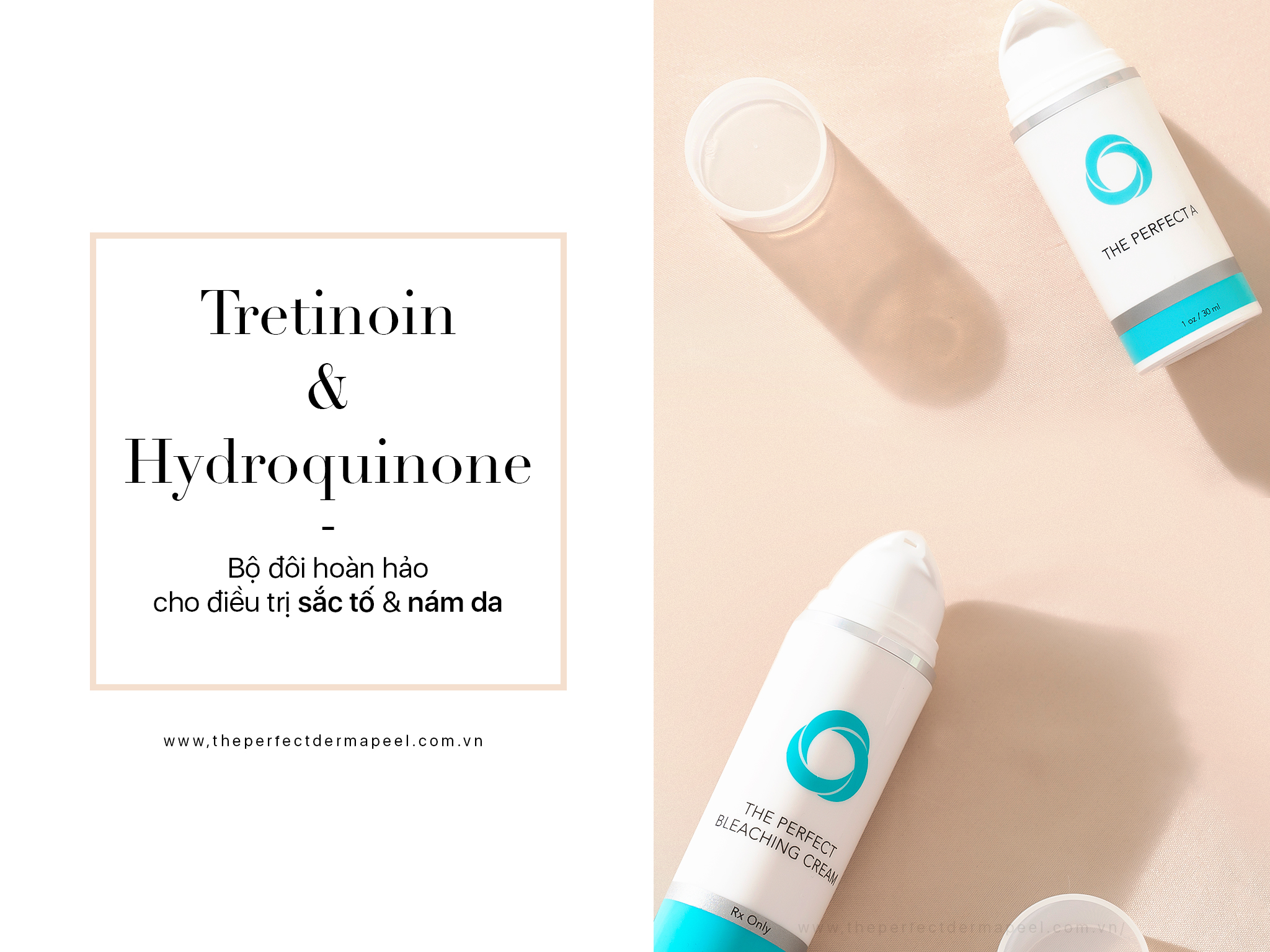 Tretinoin & Hydroquinone - Bộ đôi hoàn hảo cho điều trị sắc tố & nám da