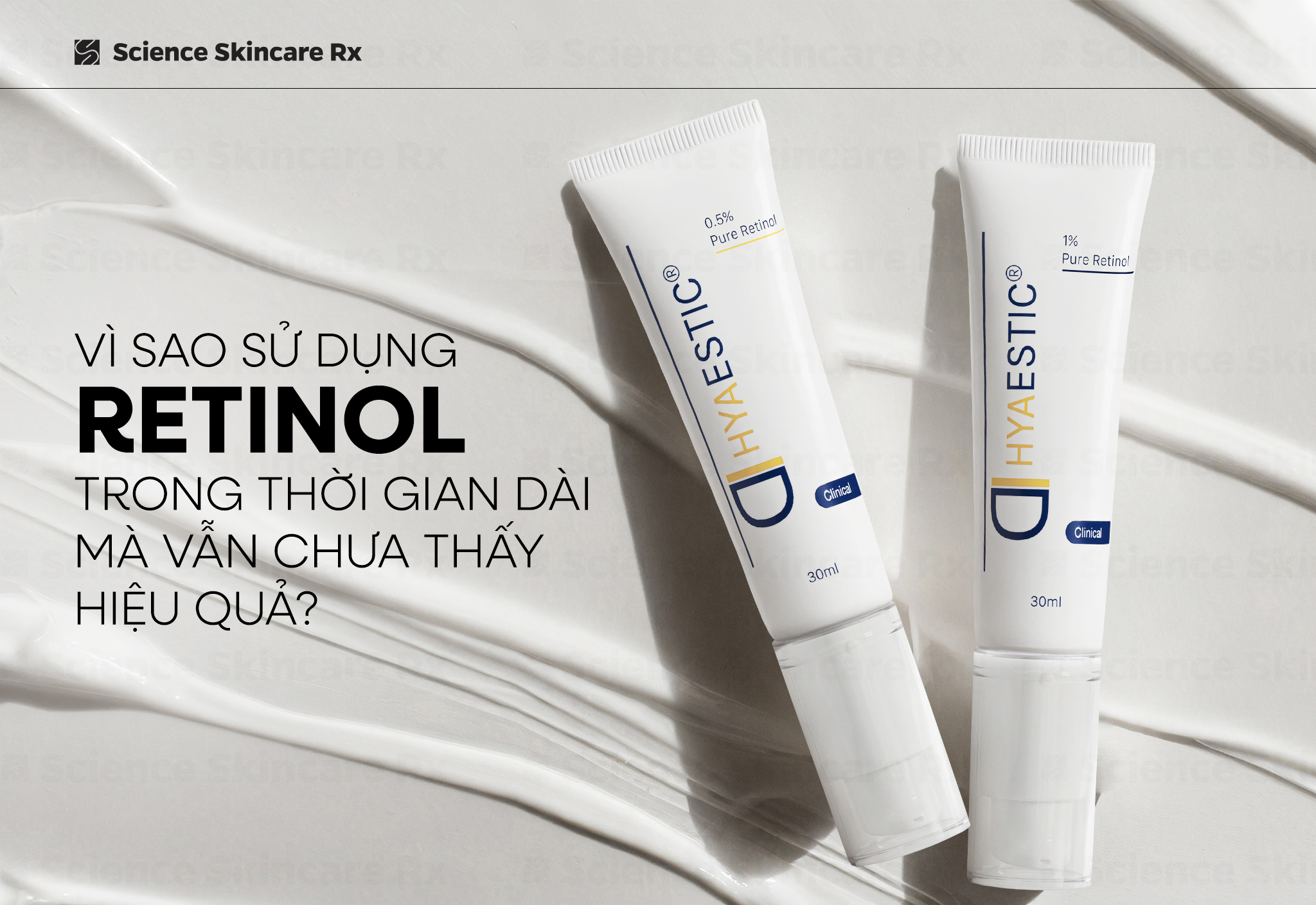 VÌ SAO SỬ DỤNG RETINOL TRONG THỜI GIAN DÀI MÀ VẪN CHƯA THẤY HIỆU QUẢ ?