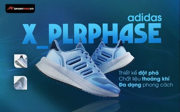 REVIEW GIÀY THỂ THAO ADIDAS X_PLR PHASE CHI TIẾT NHẤT