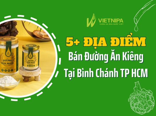 5+ Địa Chỉ Bán Đường Ăn Kiêng Cho Người Giảm Cân Tại Huyện Bình Chánh Tp Hcm