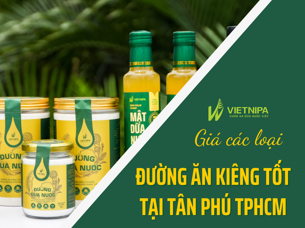 Giá Các Loại Đường Ăn Kiêng Tốt Tại Quận Tân Phú Tp HCM