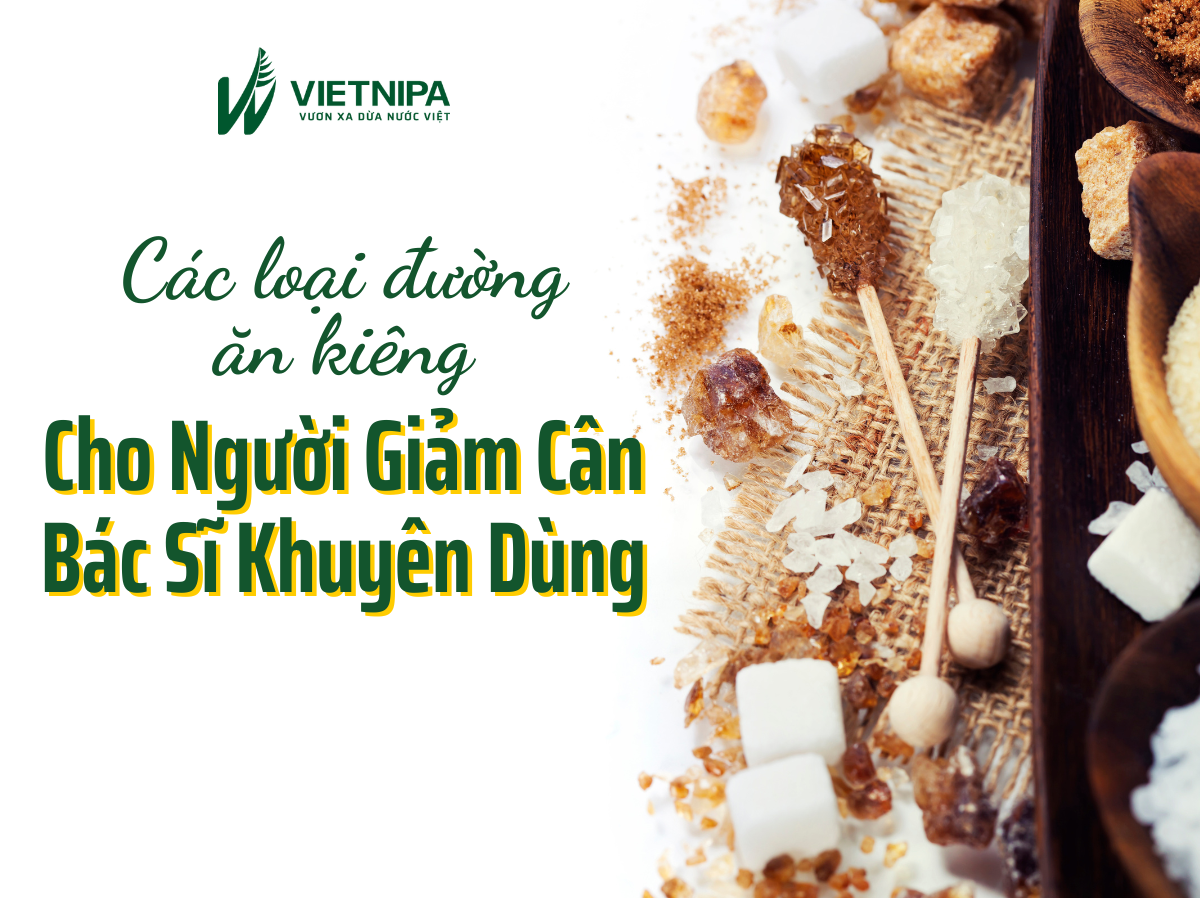 Các Loại Đường Dành Cho Người Giảm Cân Bác Sĩ Khuyên Dùng