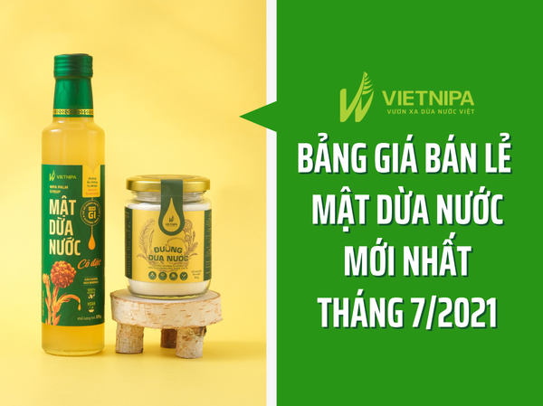 Bảng Giá Bán Lẻ Mật Dừa Nước Mới Nhất T7/2021