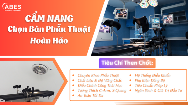 8+ Tiêu Chí Then Chốt Lựa Chọn Bàn Phẫu Thuật Hoàn Hảo Cho Bệnh Viện và Phòng Khám Tư tại TP.HCM