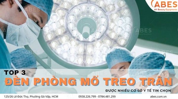 TOP 3 Mẫu Đèn Phòng Mổ Treo Trần Được Cơ Sở Y Tế Tin Chọn