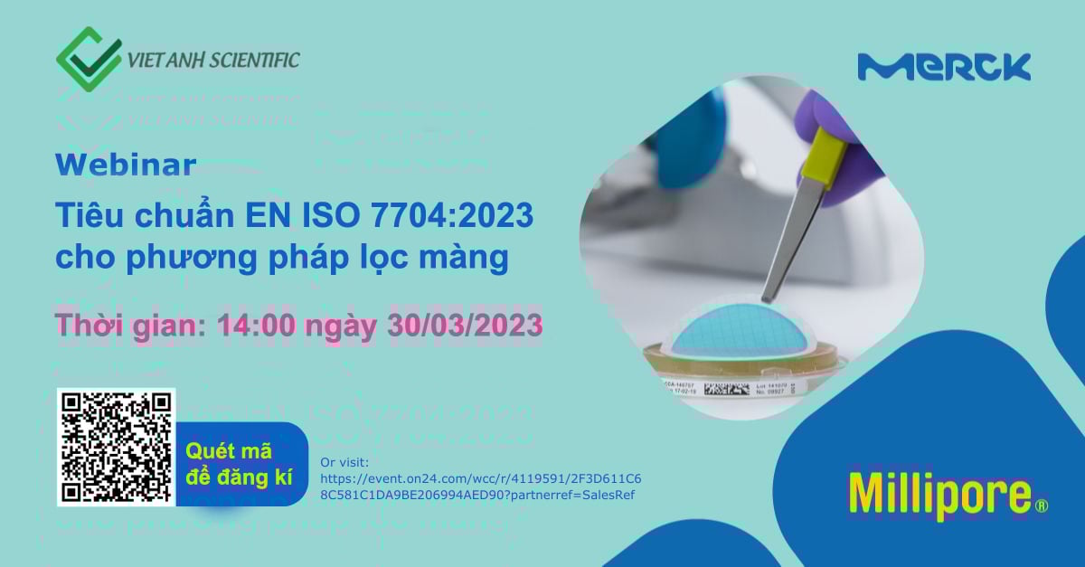 [Webinar] ISO 7704:2023 – Tiêu chuẩn mới nhất về Phương pháp lọc màng trong phân tích vi sinh trong nước