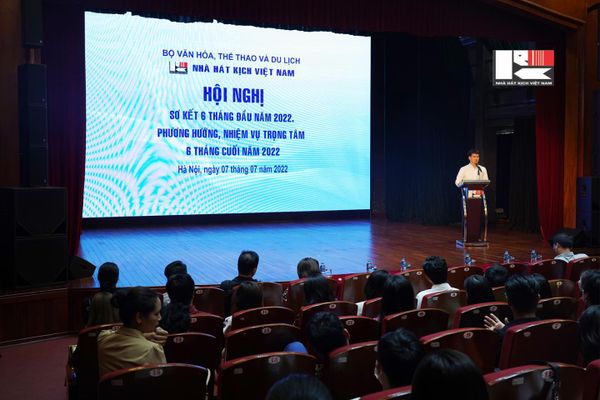 NHÀ HÁT KỊCH VIỆT NAM TỔ CHỨC HỘI NGHỊ SƠ KẾT CÔNG TÁC 6 THÁNG ĐẦU NĂM VÀ TRIỂN KHAI NHIỆM VỤ CÔNG TÁC 6 THÁNG CUỐI NĂM 2022