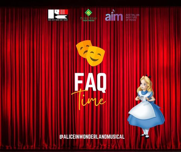 CÁC CÂU HỎI THƯỜNG GẶP KHI ĐĂNG KÍ CASTING DỰ ÁN ALICE IN WONDERLAND