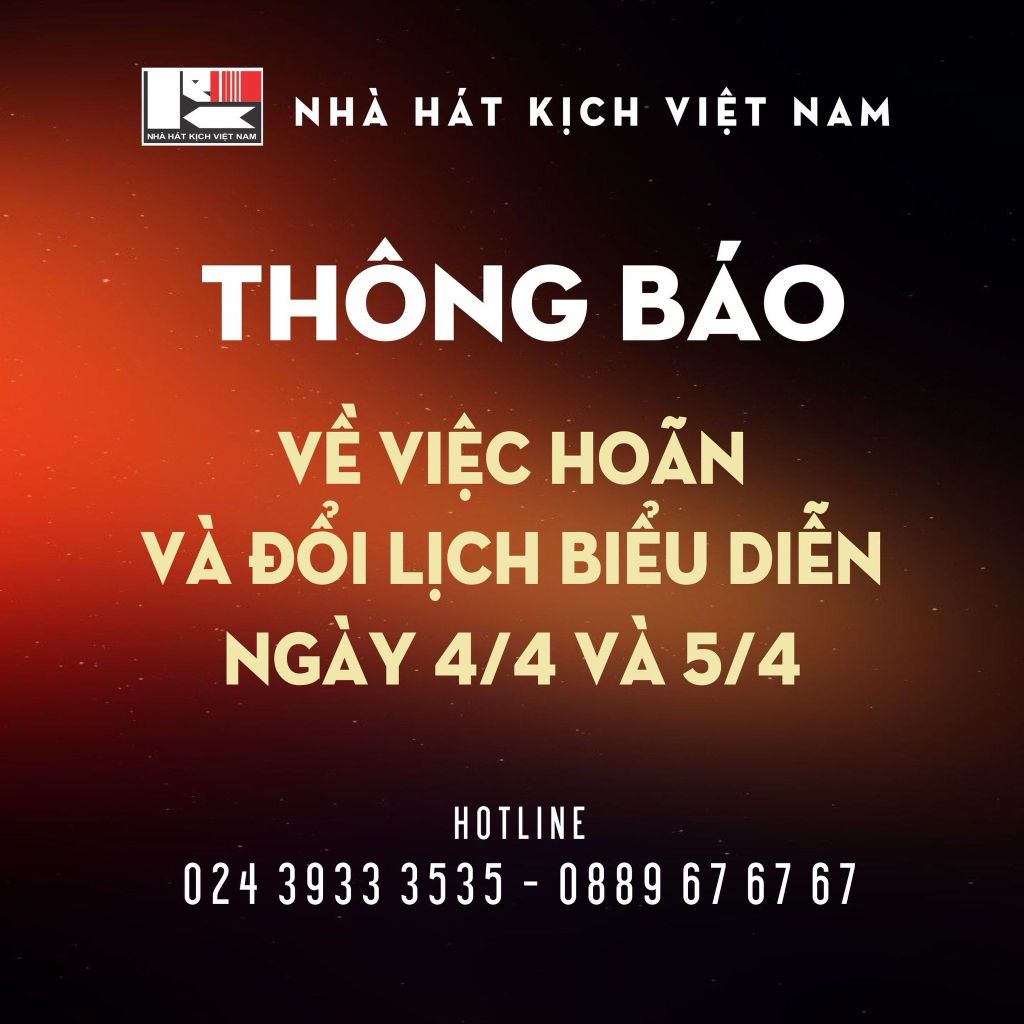 THÔNG BÁO VỀ VIỆC HOÃN VÀ THAY ĐỔI LỊCH BIỂU DIỄN