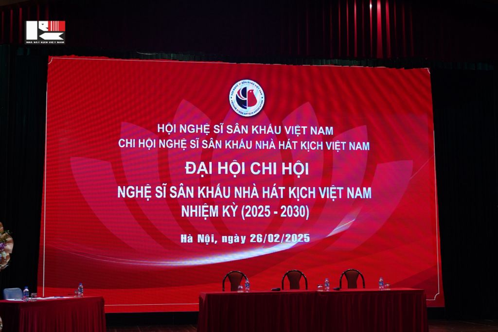 NHÀ HÁT KỊCH VIỆT NAM TỔ CHỨC THÀNH CÔNG ĐẠI HỘI CHI HỘI NGHỆ SĨ SÂN KHẤU NHÀ HÁT KỊCH VIỆT NAM NHIỆM KÌ 2025-2030