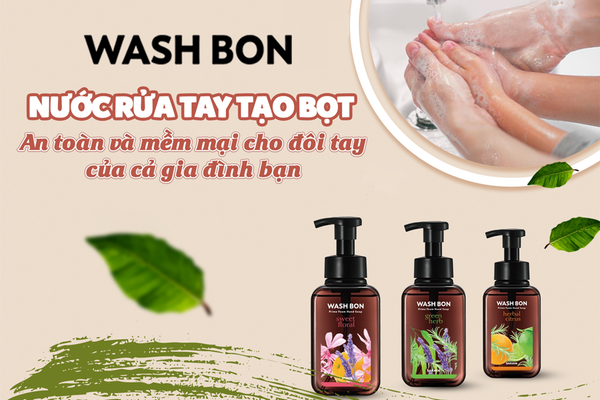Xà phòng rửa tay thảo mộc Wash Bon an toàn và giúp cho đôi tay của cả gia đình luôn mềm mại