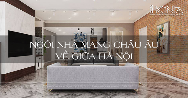 Ngôi Nhà Mang Châu Âu Về Giữa Hà Nội