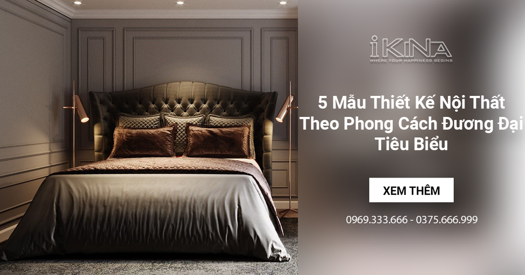 Khám Phá 5 Mẫu Thiết Kế Nội Thất Theo Phong Cách Đương Đại Tiêu Biểu