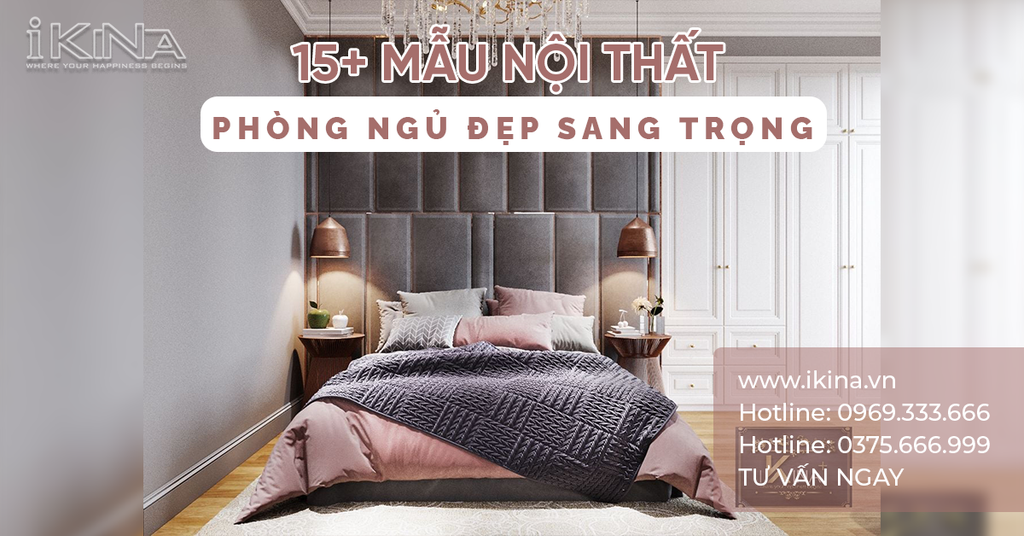 Top 15+ Mẫu Nội Thất Phòng Ngủ Đẹp Sang Trọng 2021