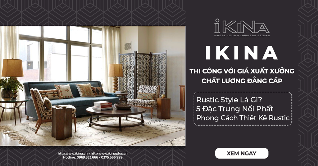 Rustic Style Là Gì? 5 Đặc Trưng Nổi Bật Trong Phong Cách Thiết Kế Rustic