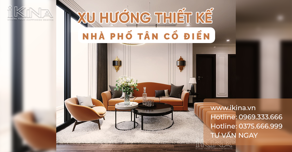 Top Xu Hướng Thiết Kế Nhà Phố Tân Cổ Điển Châu Âu