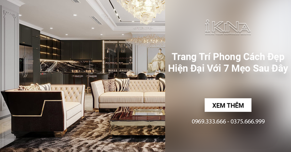 Trang Trí Phòng Khách Đẹp Hiện Đại Với 7 Mẹo Sau Đây