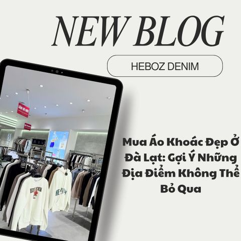 Mua Áo Khoác Đẹp Ở Đà Lạt: Gợi Ý Những Địa Điểm Không Thể Bỏ Qua