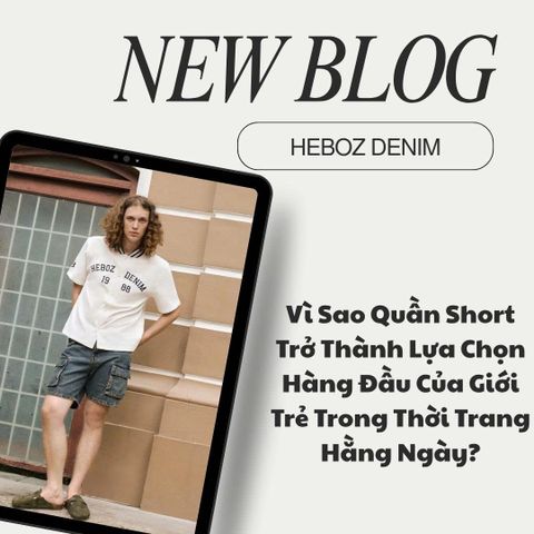 Vì Sao Quần Short Trở Thành Lựa Chọn Hàng Đầu Của Giới Trẻ Trong Thời Trang Hằng Ngày?