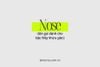 Nose