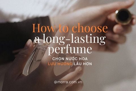 Chọn nước hoa lưu hương lâu hơn💡